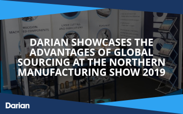 Darian Showcases the advantages of global sourcing at the Northern Manufacturing Show 2019