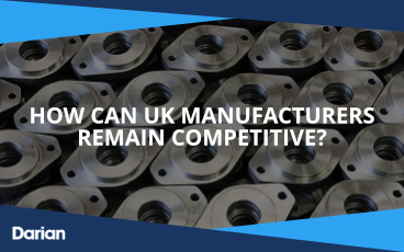 How can UK manufacturers remain competitive?