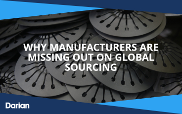 Why manufacturers are missing out on global sourcing