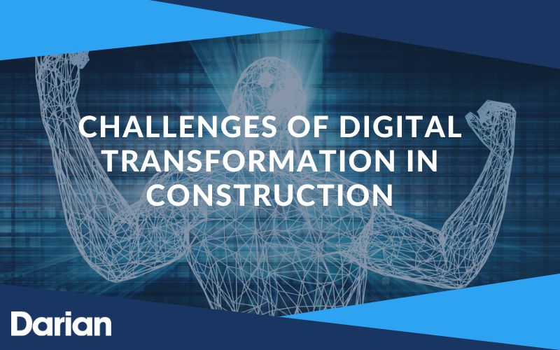 Challenges of Digital Transformation In Construction