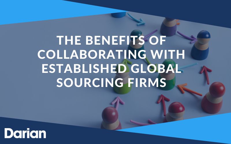 The benefits of collaborating with established global sourcing firms
